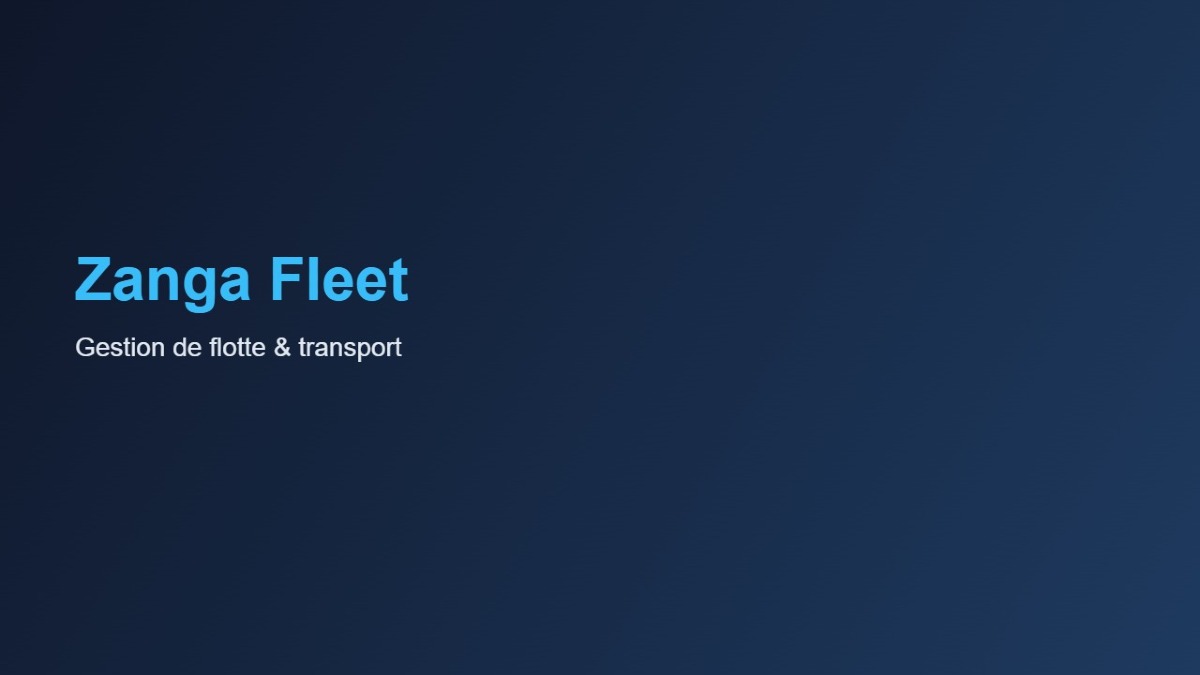 Zanga Fleet — Logiciel de Gestion de Flotte & Transport